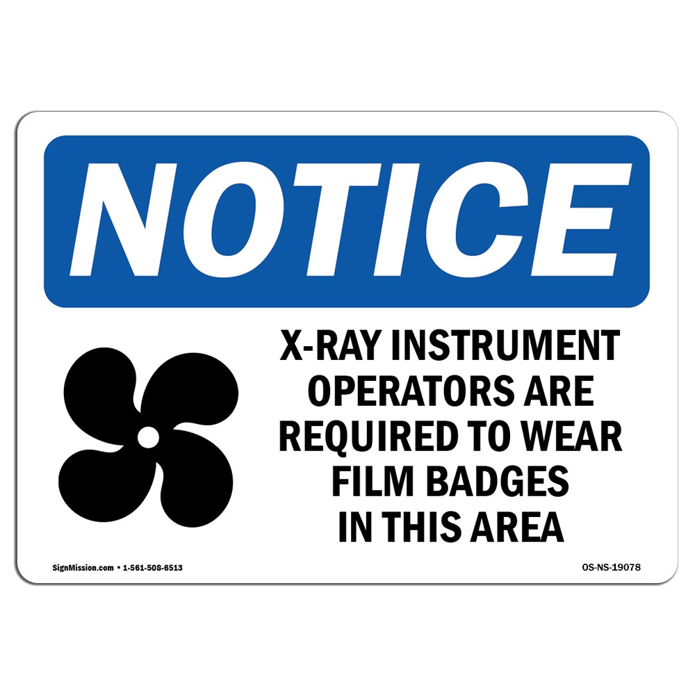 X-Ray Instrument Operators Are With Symbol OSHA Notice Sign Metal Plastic Decal
