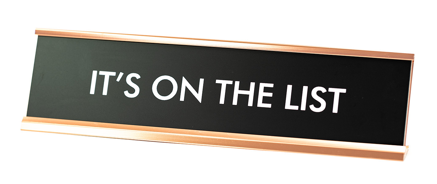 It’s On The List Novelty Desk Sign