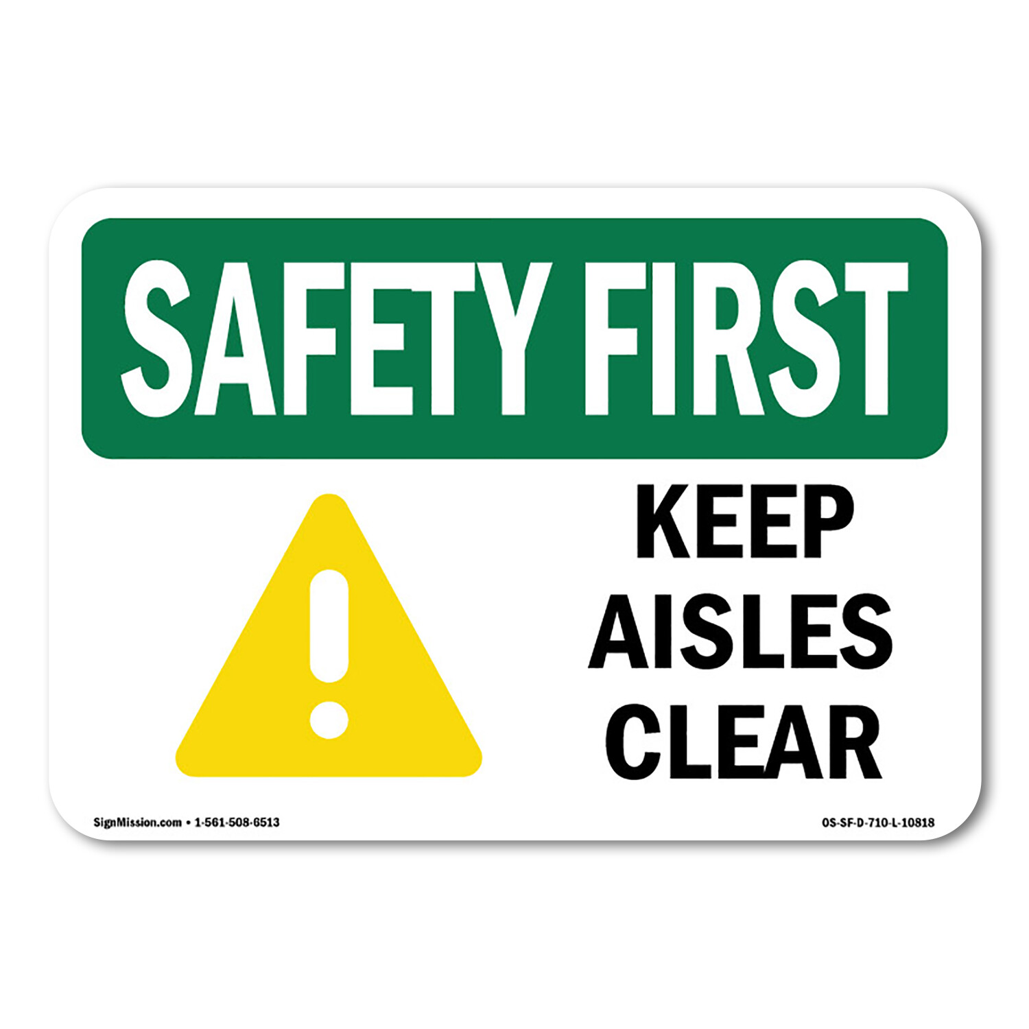 Keep Aisles Clear OSHA Safety First Sign Metal Plastic Decal