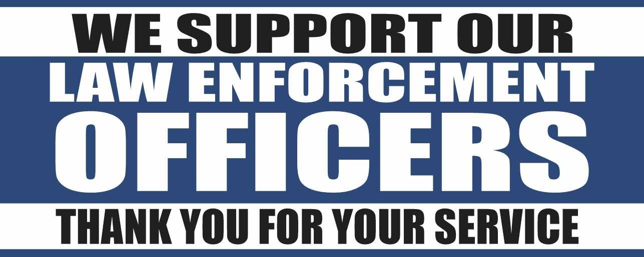 WE SUPPORT OUR LAW ENFORCEMENT OFFICERS Advertising Banner Vinyl Mesh Sign