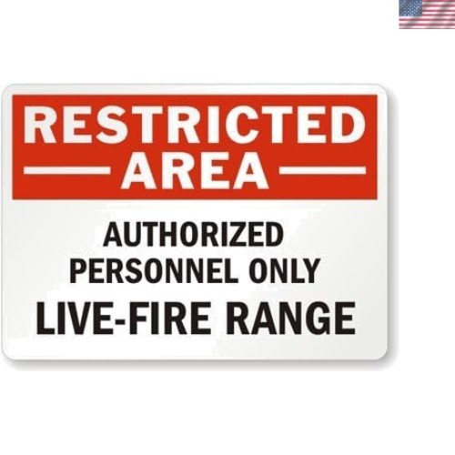 10 x 14 inch “Restricted Area – Authorized Personnel Only, Live-Fire Range” M…