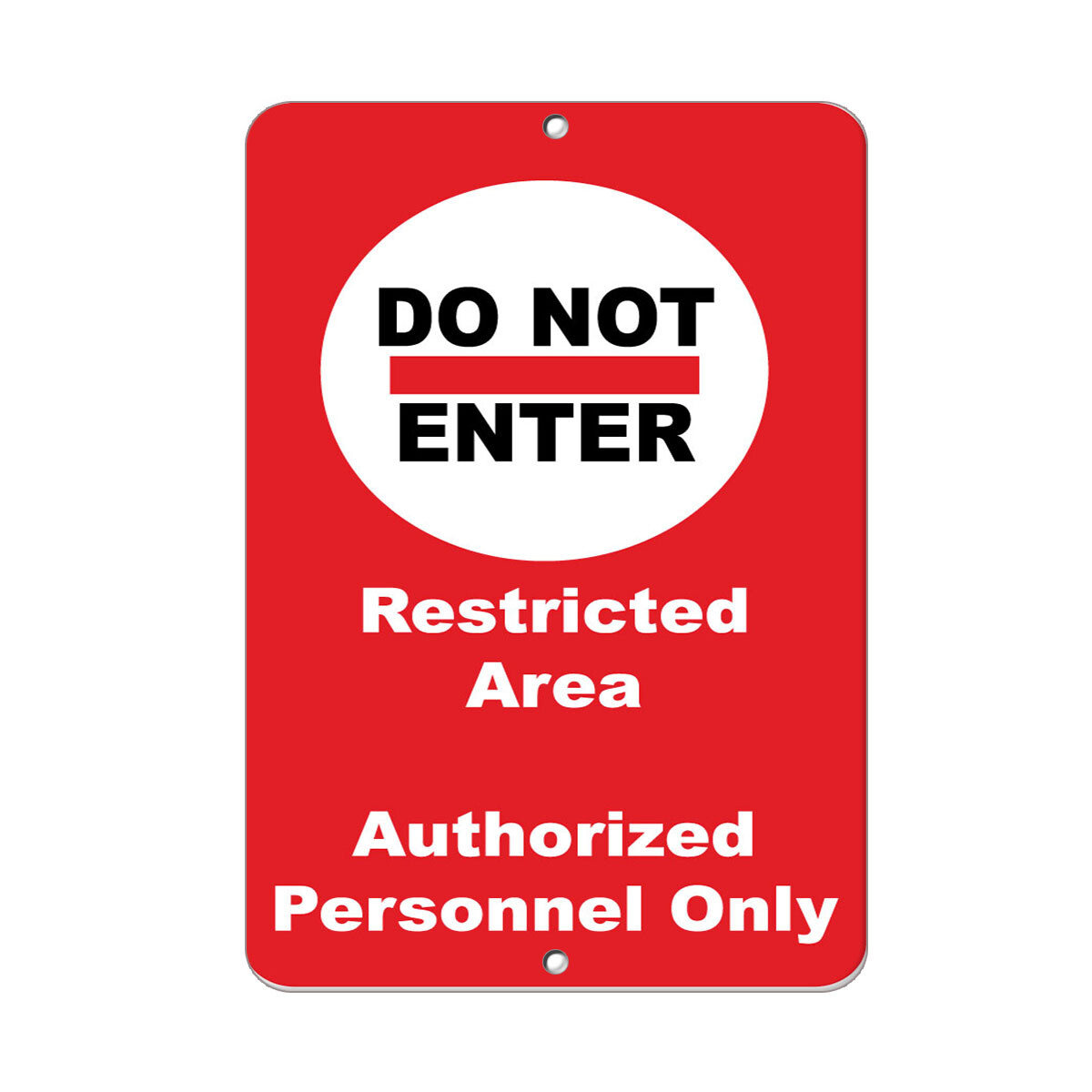 Vertical Metal Sign Multiple Sizes Do Enter Restricted Area Authorized Personnel