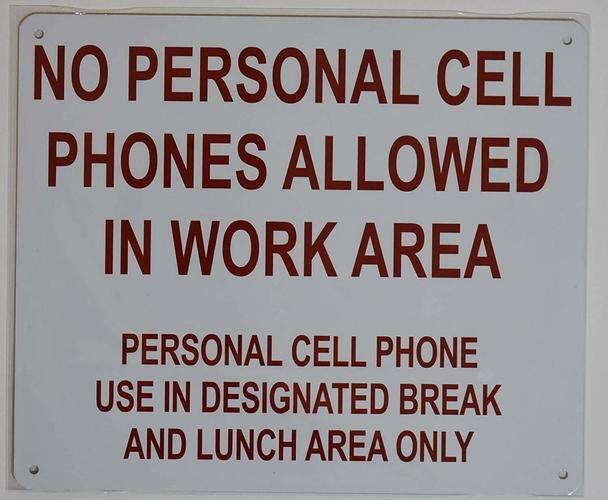 NO Personal Cell Phone Allowed in Work Area Sign (White, Rust Free10X12)-ref0420