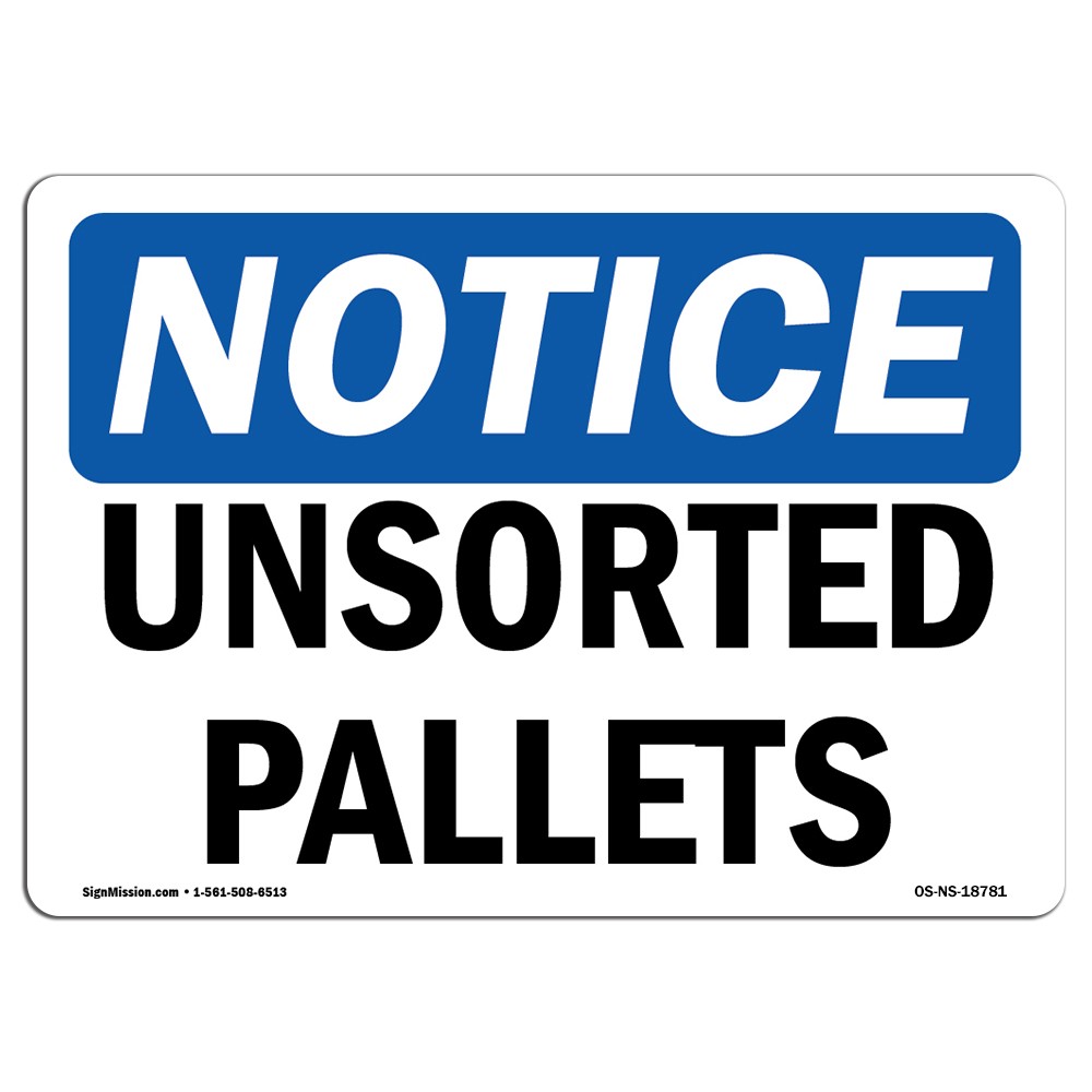 Unsorted Pallets OSHA Notice Sign Metal Plastic Decal