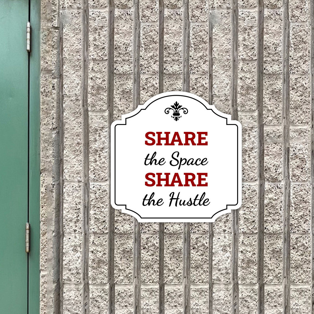 Heritage Plus Share the Space Share the Hustle Wall or Door Sign
