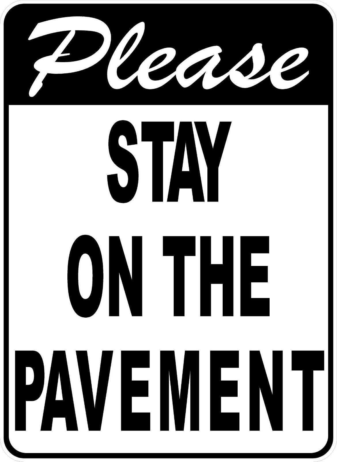 Please Stay on The Pavement Sign. Size Options. Keep Cars Off Grass Driveway