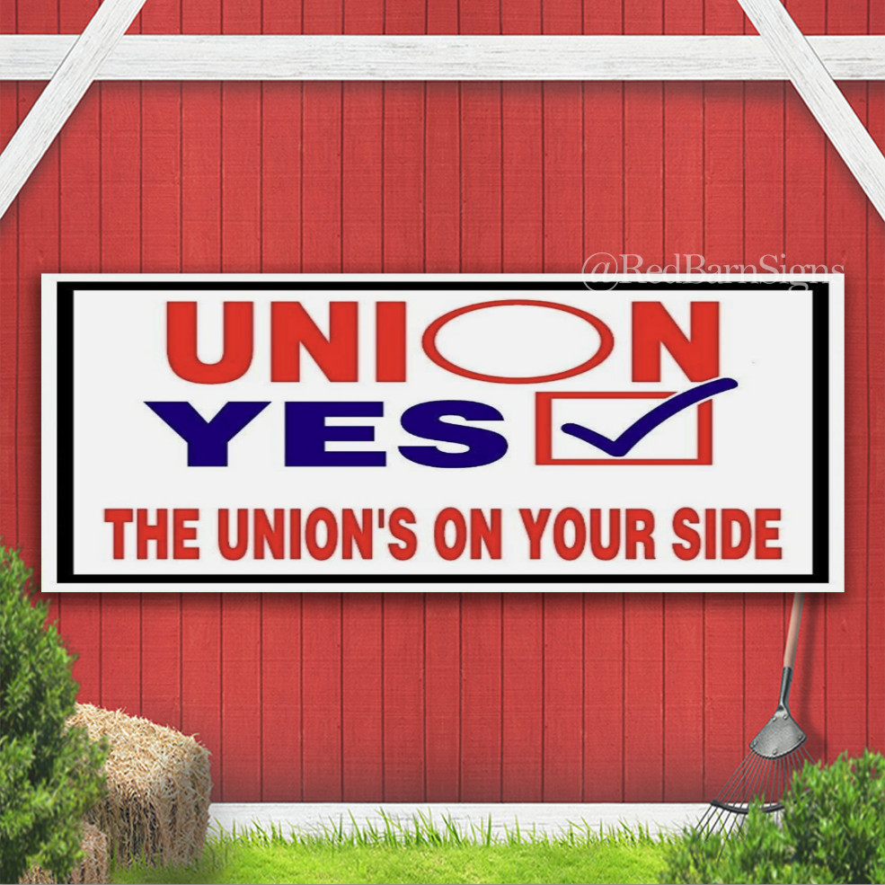 UNION YES UNION’S ON YOUR SIDE Indoor Outdoor Banner Sign with grommets