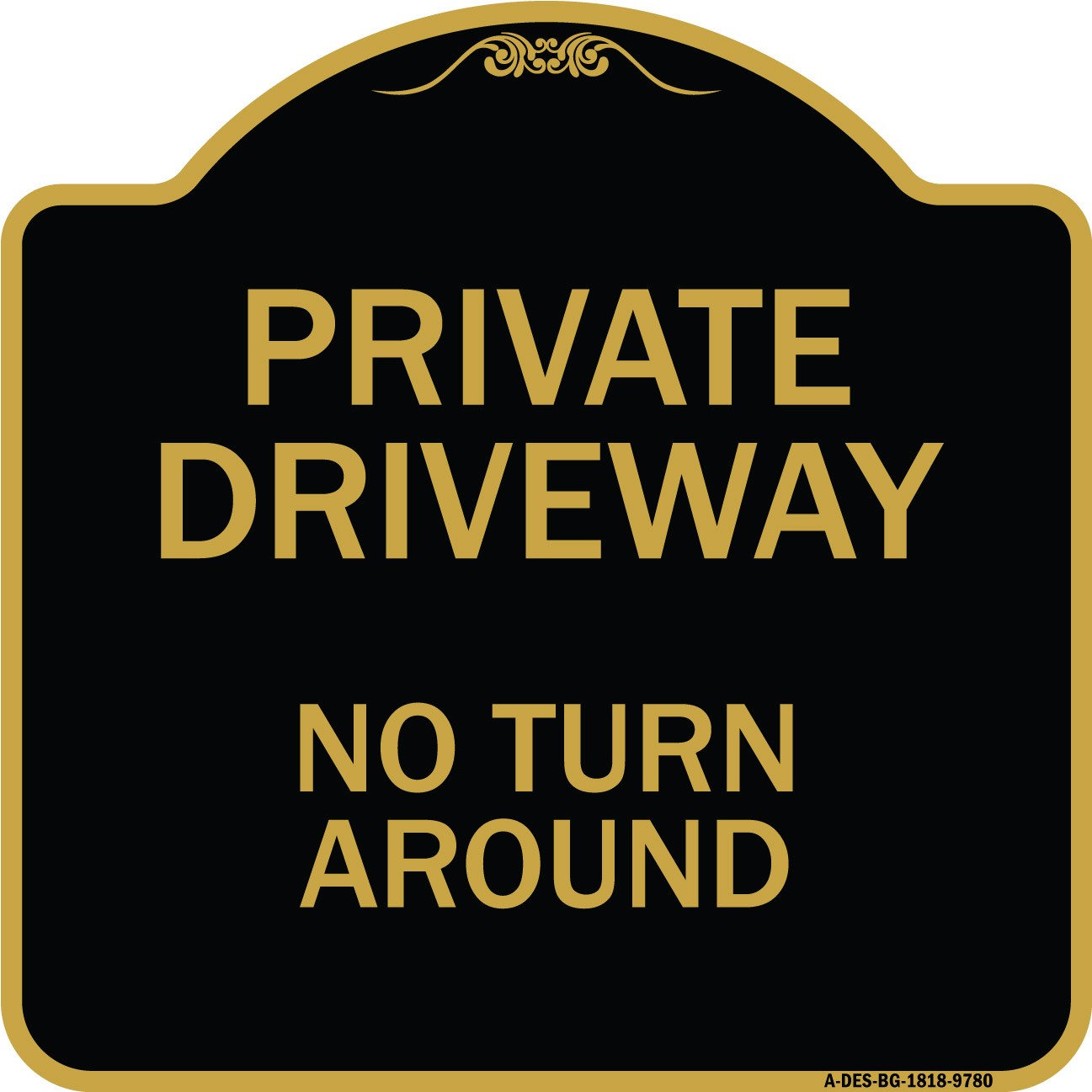 Designer Series – Private Driveway No Turn Around Black & Gold Heavy Gauge Metal