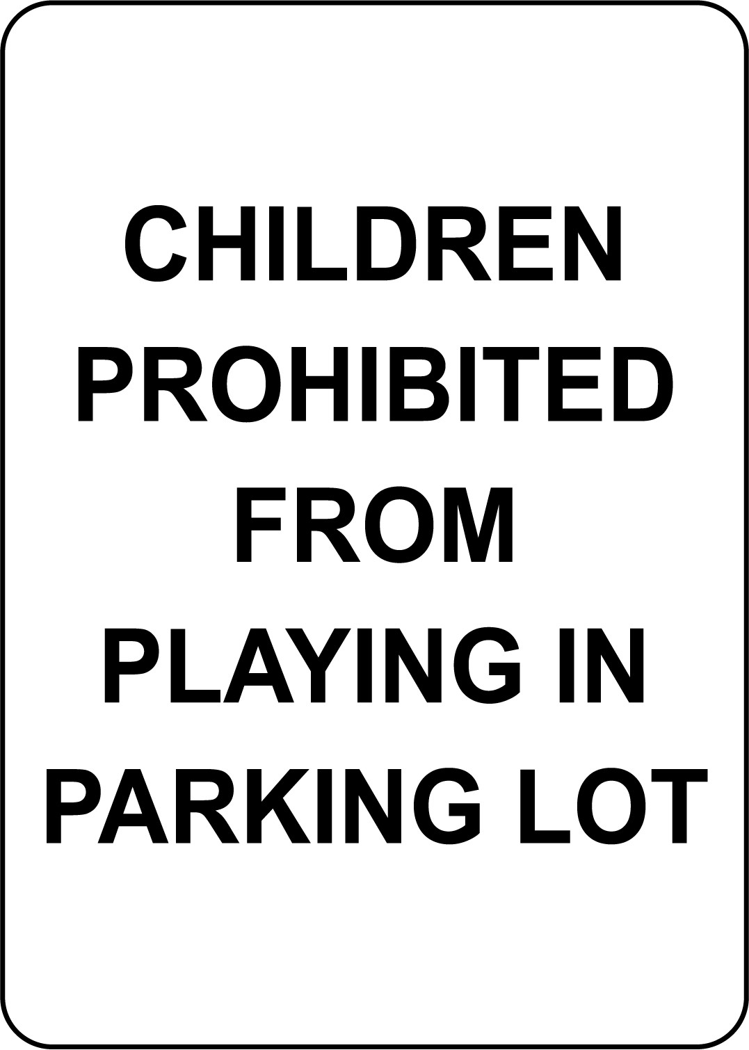 CHILDREN PROHIBITED FROM PLAYING IN PARKING LOT | Adhesive Vinyl Sign Decal