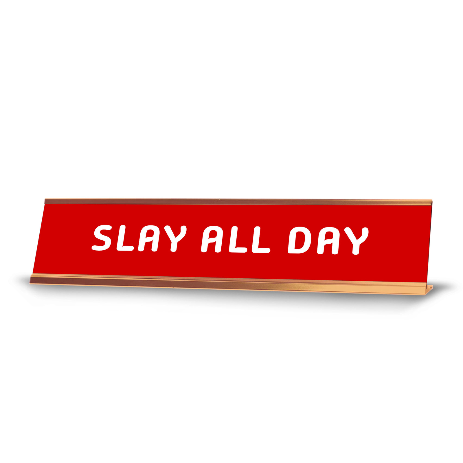 Slay All Day 2 x 10″ Desk Sign | Funny Home & Office Decor