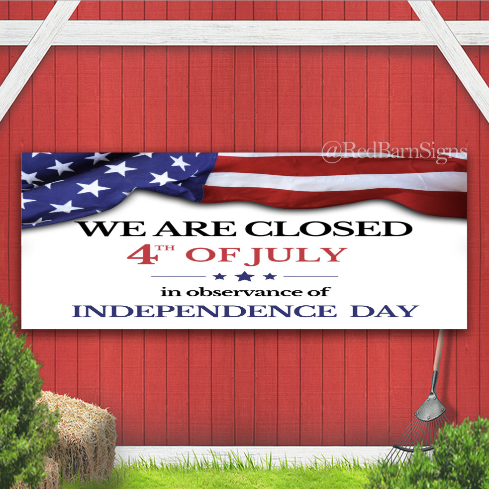 Closed for Independence Day Closed for 4th of July Indoor Outdoor Banner Sign