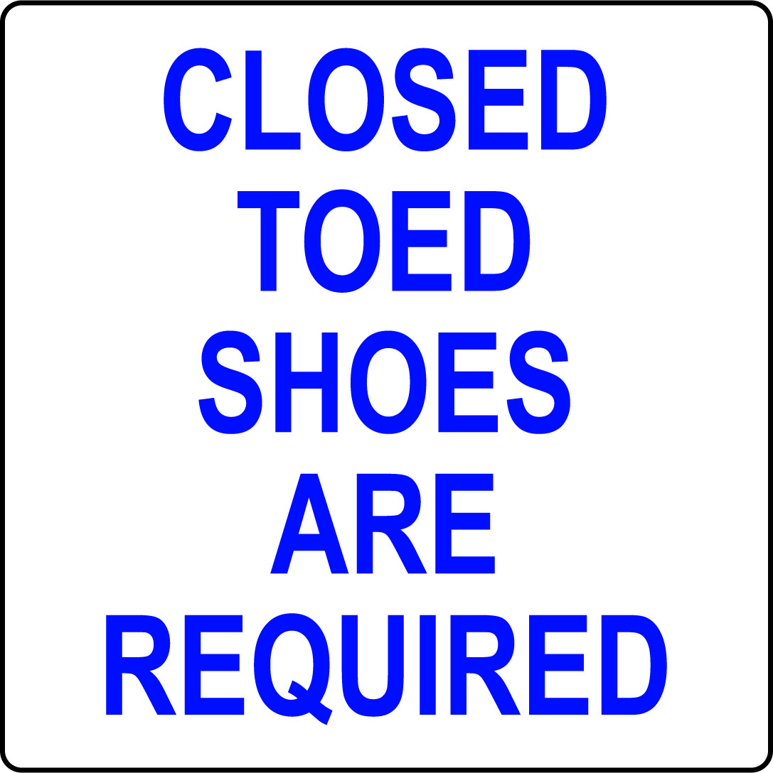 CLOSED TOED SHOES ARE REQUIRED | Adhesive Vinyl Sign Decal