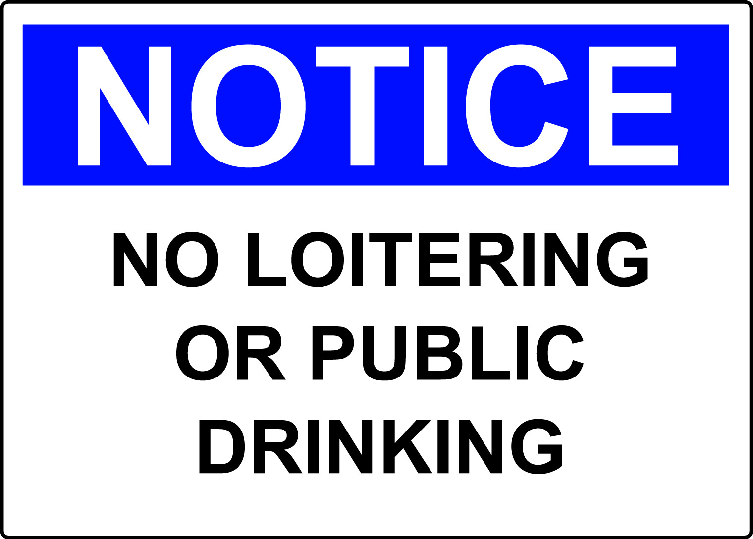 NOTICE NO LOITERING OR PUBLIC DRINKING | Adhesive Vinyl Sign Decal