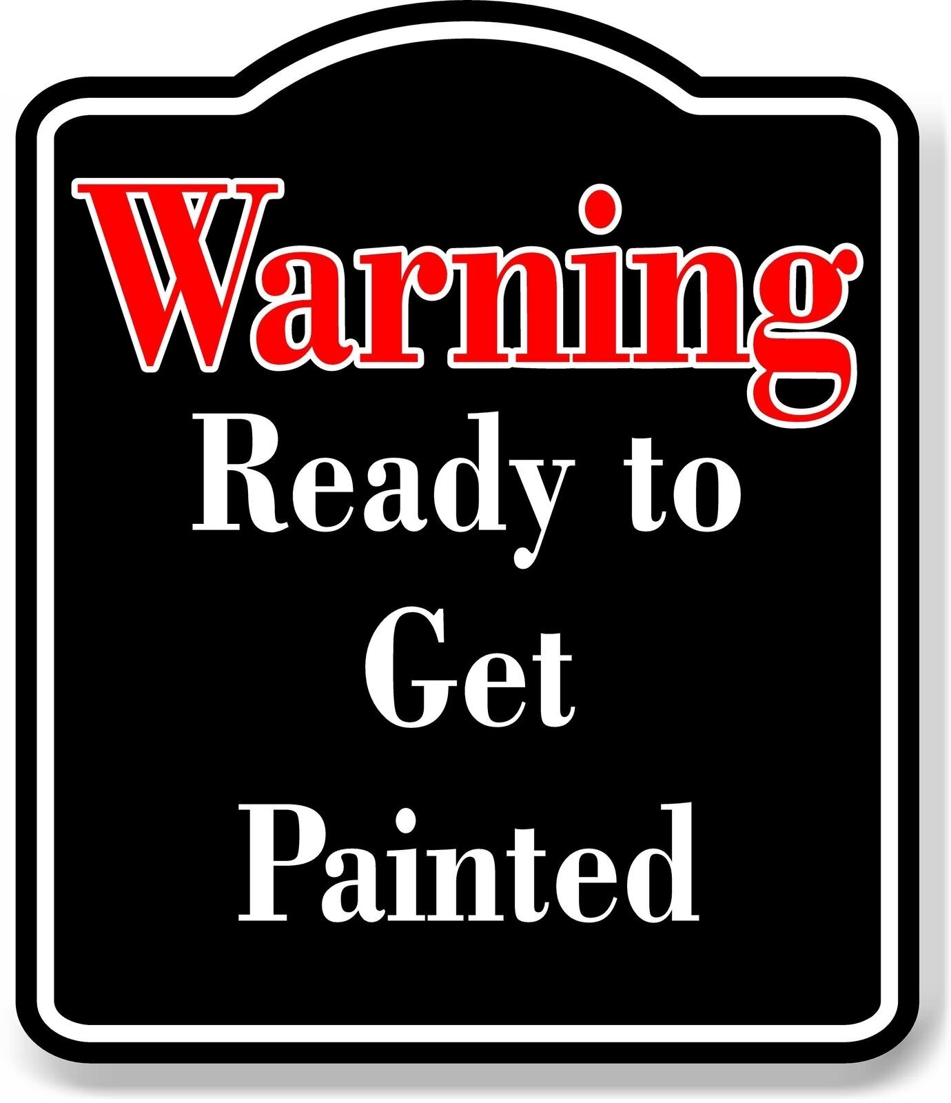 Warning Ready to Get Painted Paintball BLACK Aluminum Composite Sign