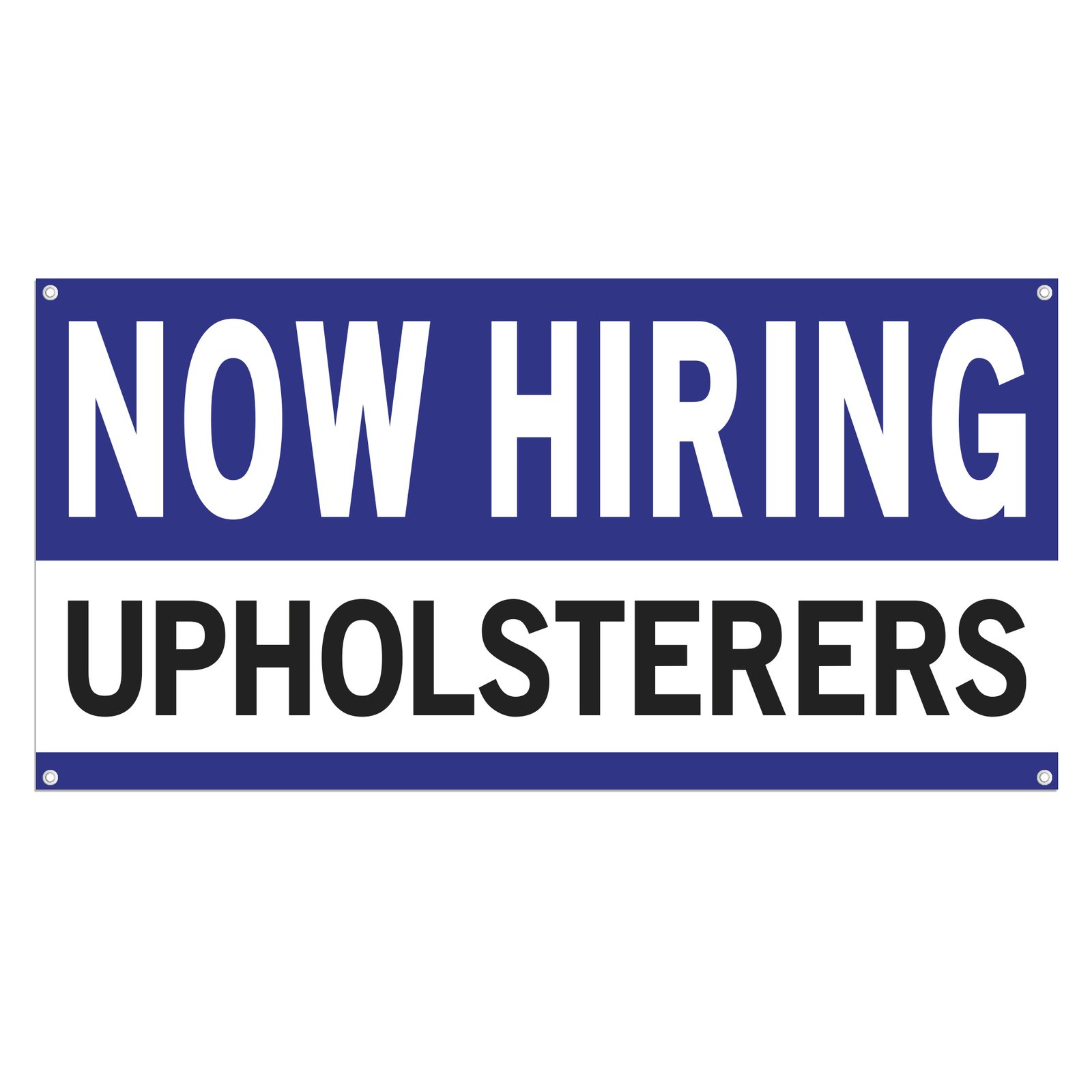 Now Hiring Upholsterers 13 oz Heavy Duty Vinyl Banner Jobs Available Help Wanted