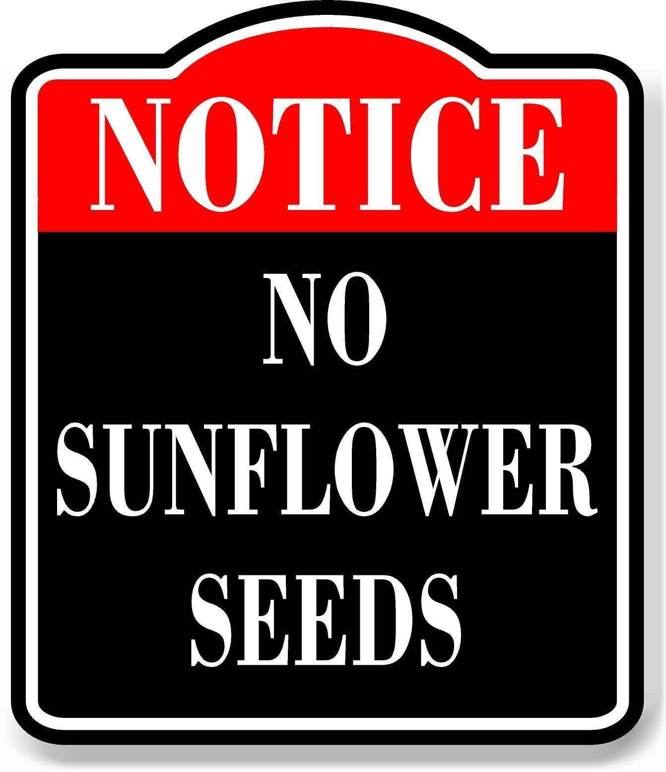 Notice No Sunflower Seeds Red BLACK Aluminum Composite Sign