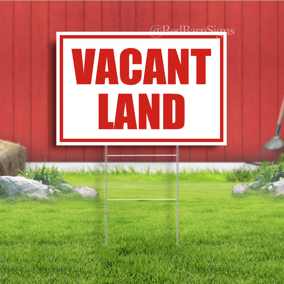 VACANT LAND Indoor Outdoor Yard Sign with metal stakes