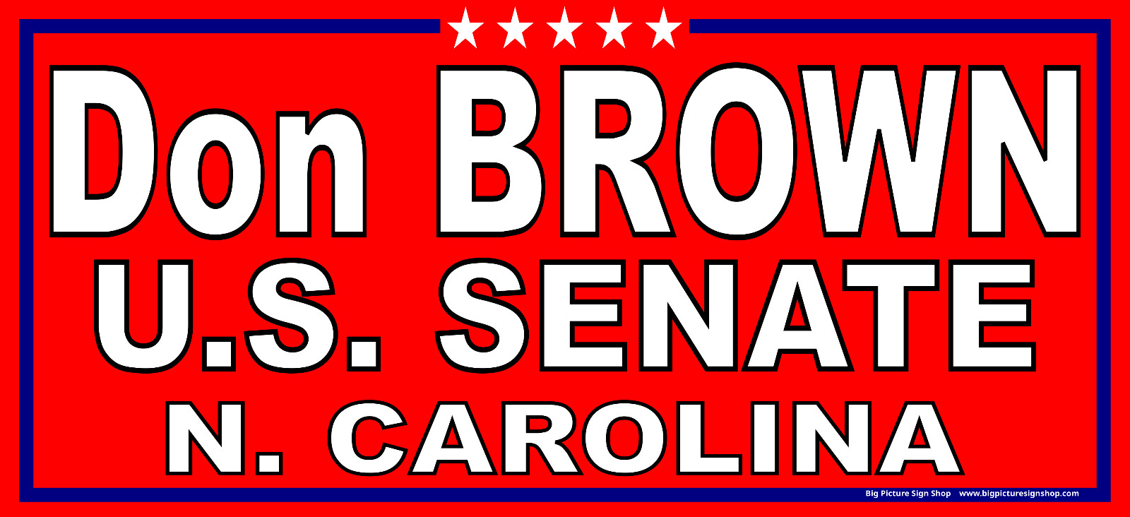 Don BROWN US SENATE N CAROLINA -Banners-VERY LARGE-Fast Ship-Red-USA MADE-30