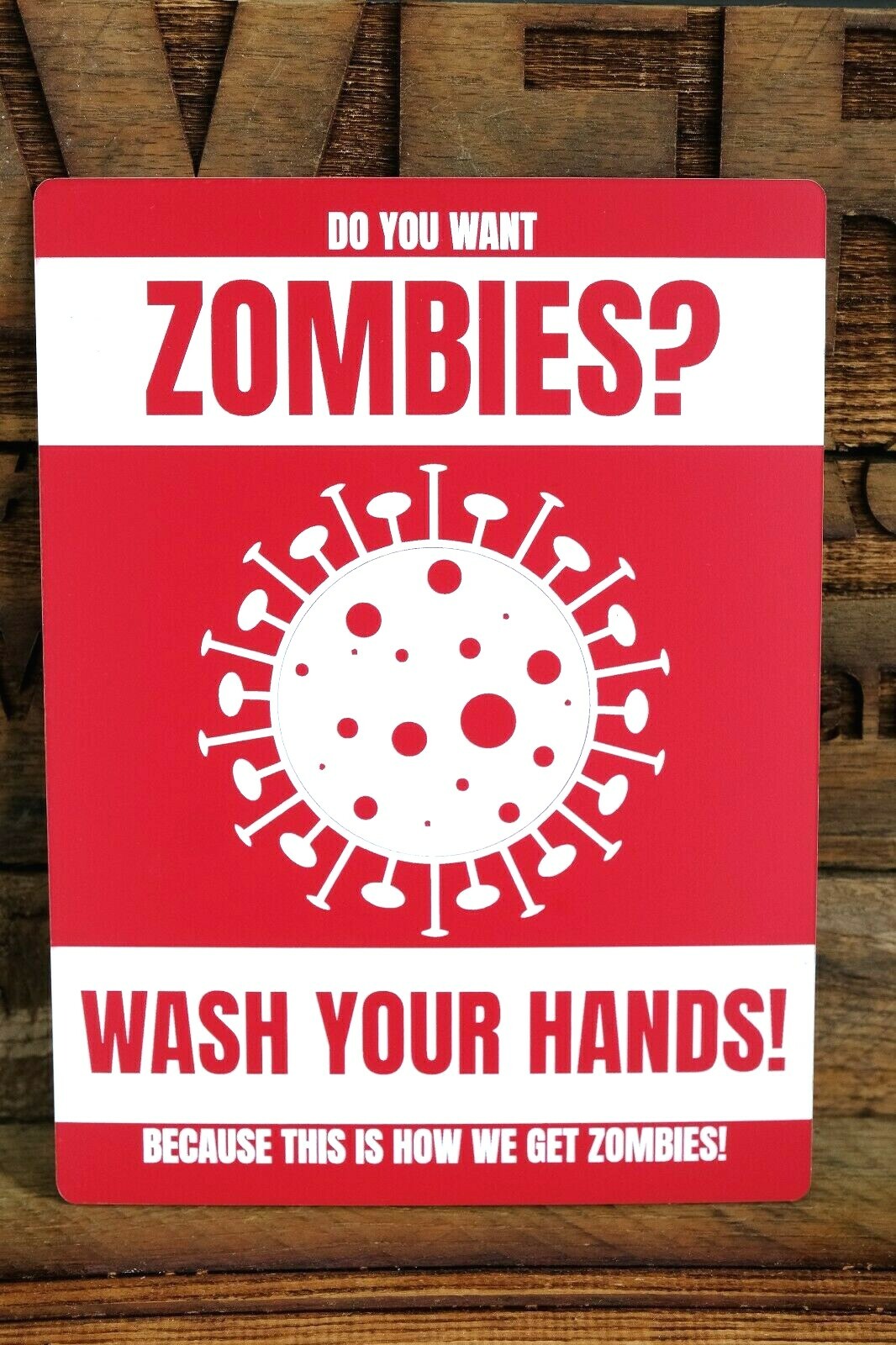 WASH YOUR HANDS ZOMBIE SIGN – CORONA GRAPHIC Red/White, 6″x8″