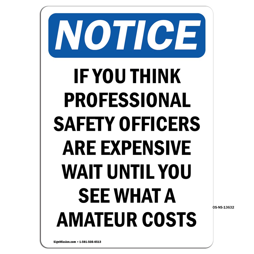 If You Think Professional Safety OSHA Notice Sign Metal Plastic Decal