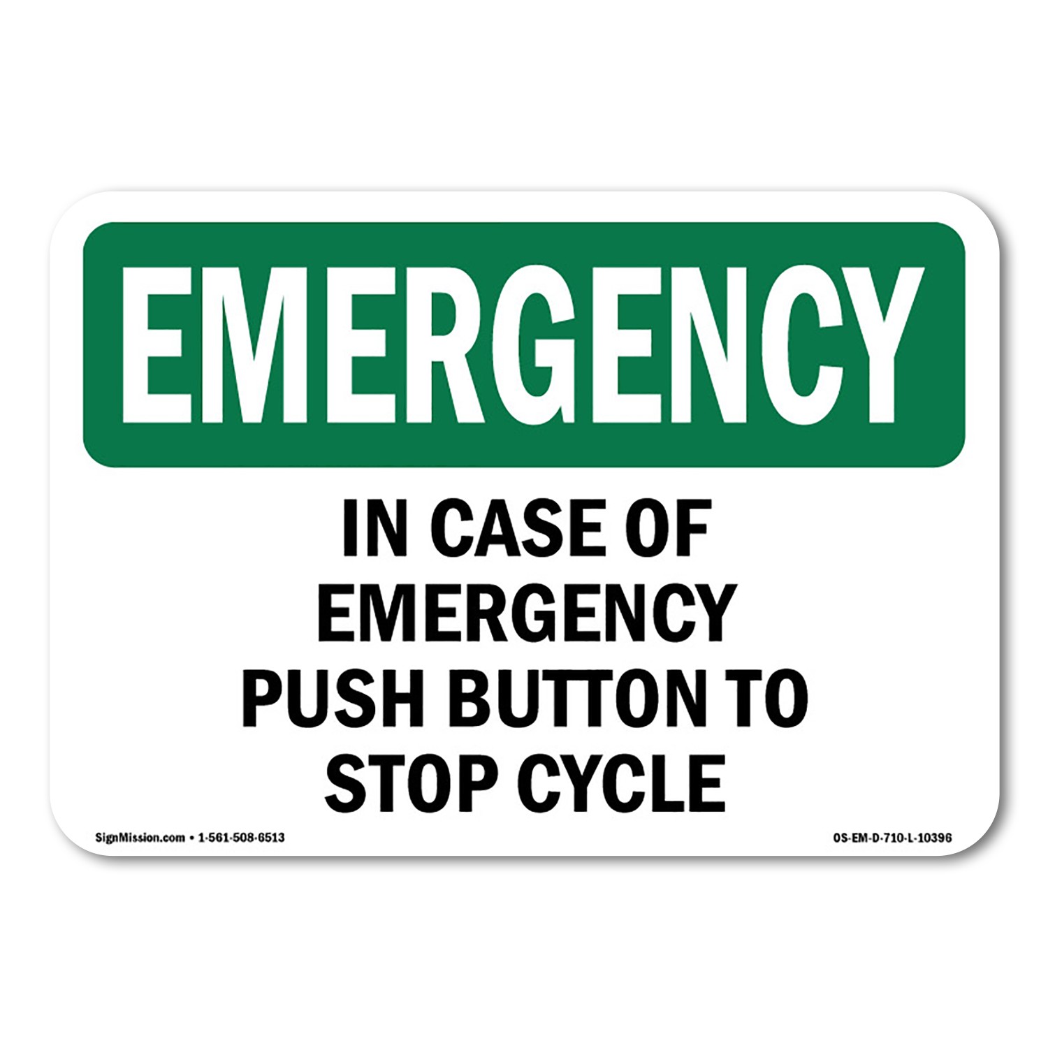 In Case Of Push Button To Stop Cycle OSHA Emergency Sign Metal Plastic Decal