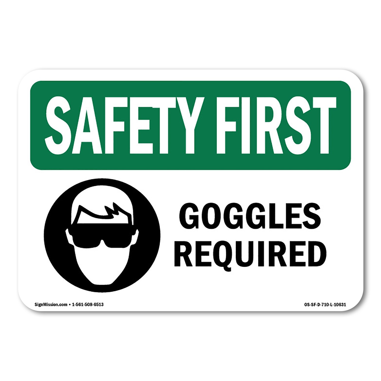 Goggles Required OSHA Safety First Sign Metal Plastic Decal