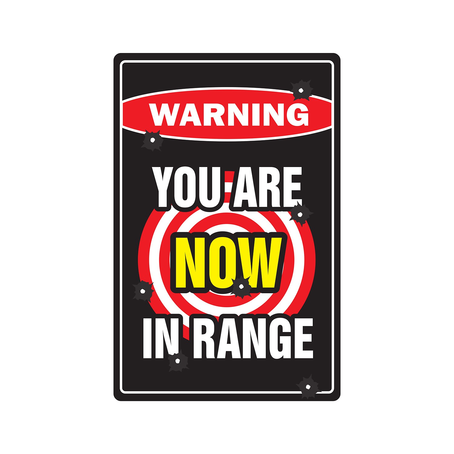YOU ARE NOW IN RANGE Warning Sign Or Decals gun rifle shotgun lover NRA security