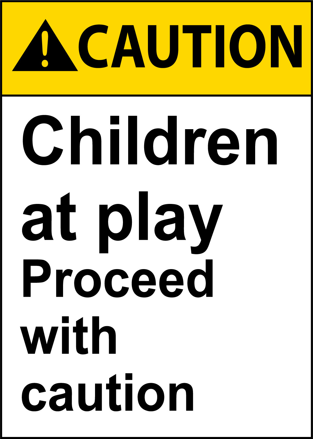 CAUTION CHILDREN AT PLAY PROCEED WITH CAUTION | Adhesive Vinyl Sign Decal