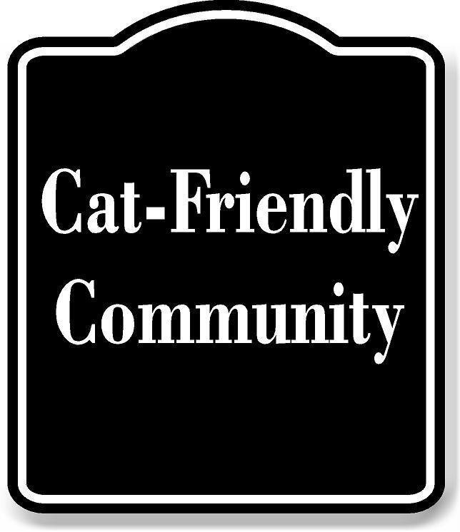 Cat-Friendly Community BLACK Aluminum Composite Sign