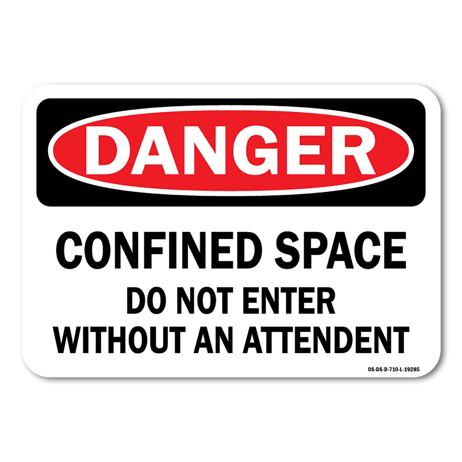 Confined Space Do Not Enter Without An Attendent ANSI Danger Sign Metal Plastic