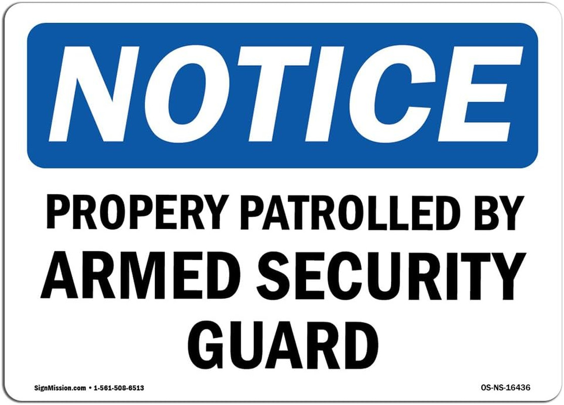 OSHA Notice Sign – Notice Property Patrolled by Armed Security Guard | Rigid Pl