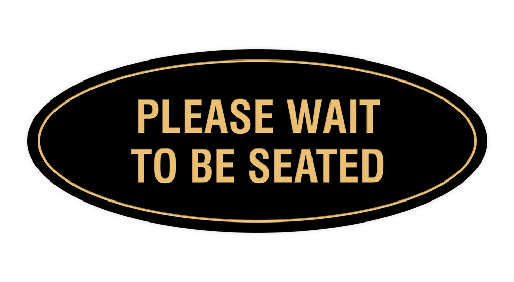 Oval Please Wait To Be Seated Sign (Black /Gold) – Small 2.5 x 5″