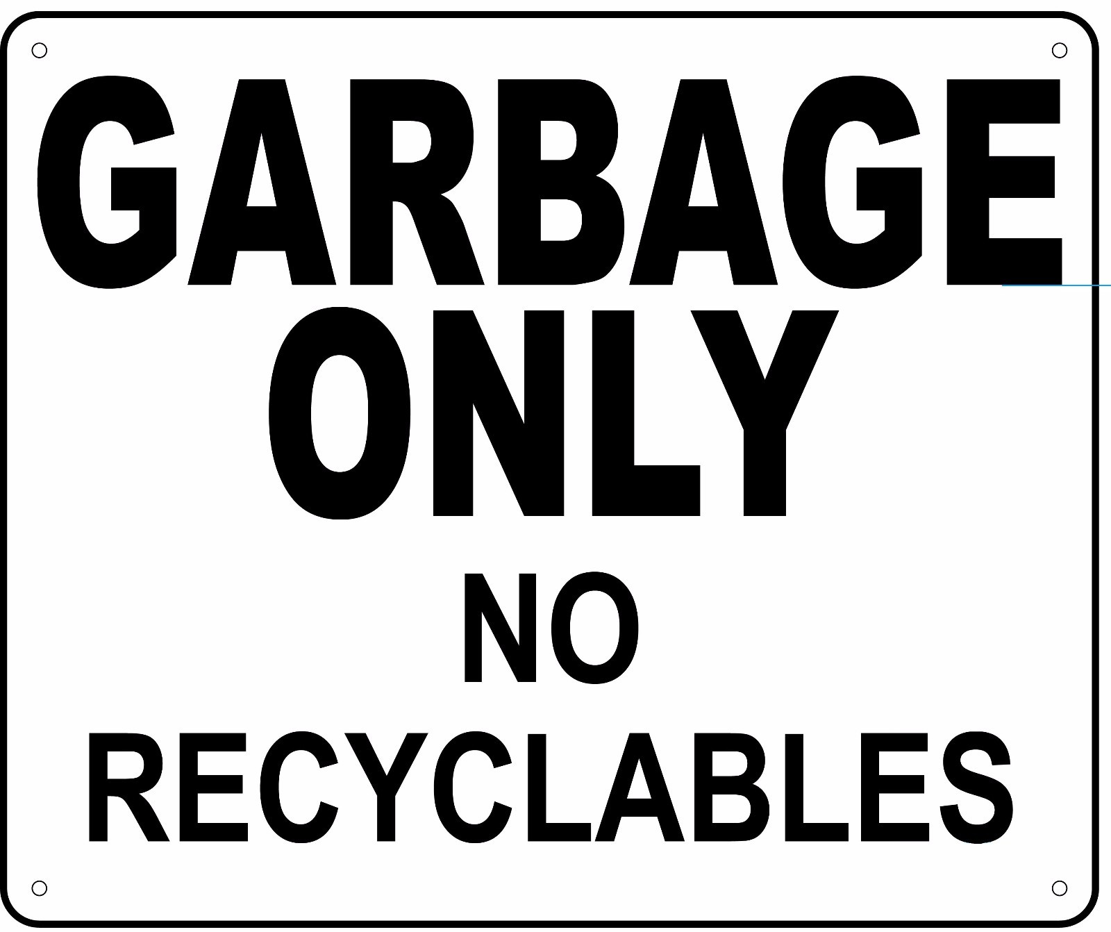 GARBAGE ONLY NO RECYCLABLES SIGN 10×12