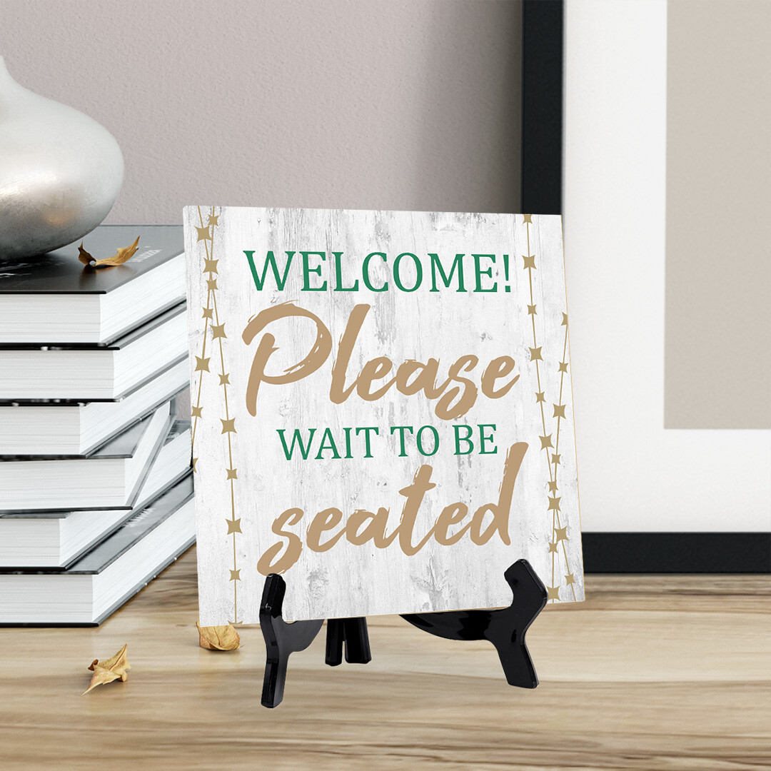 Welcome! Please Wait to be Seated 5″x 5″ Square Table Sign With Acrylic Easel