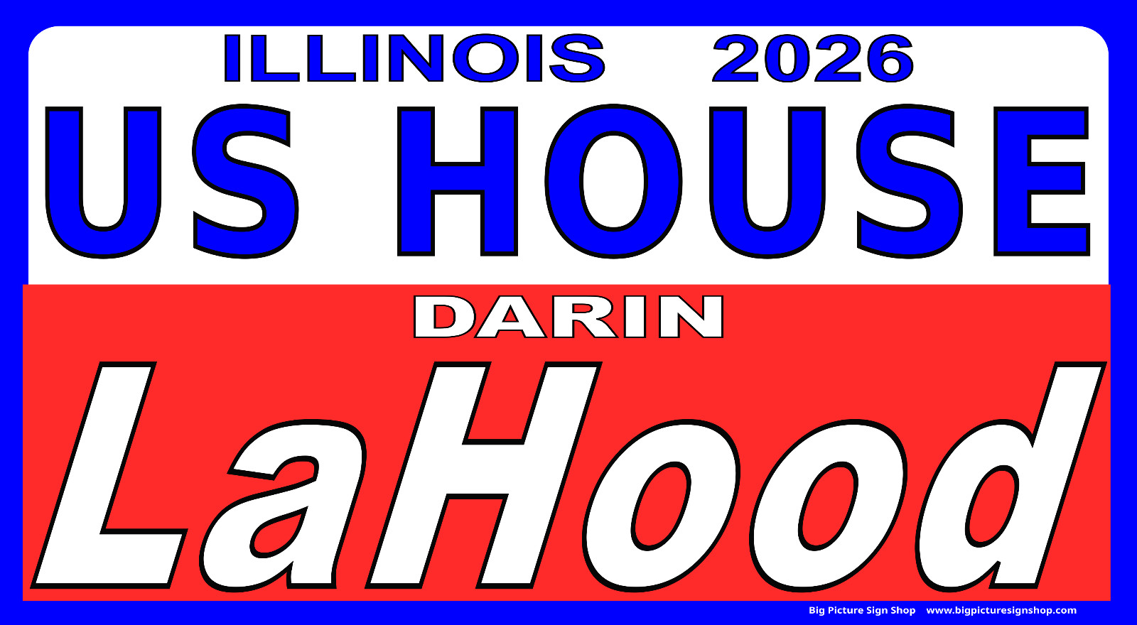 DARIN LaHood US HOUSE Illinois -Vinyl BANNERS -HUGE -USA MADE -FAST SHIP -whovrd