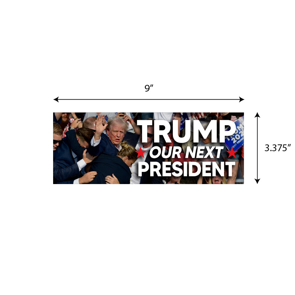 TRUMP OUR NEXT PRESIDENT 2024 MAGA Bumper Sticker Decal Graphic Election BS0510