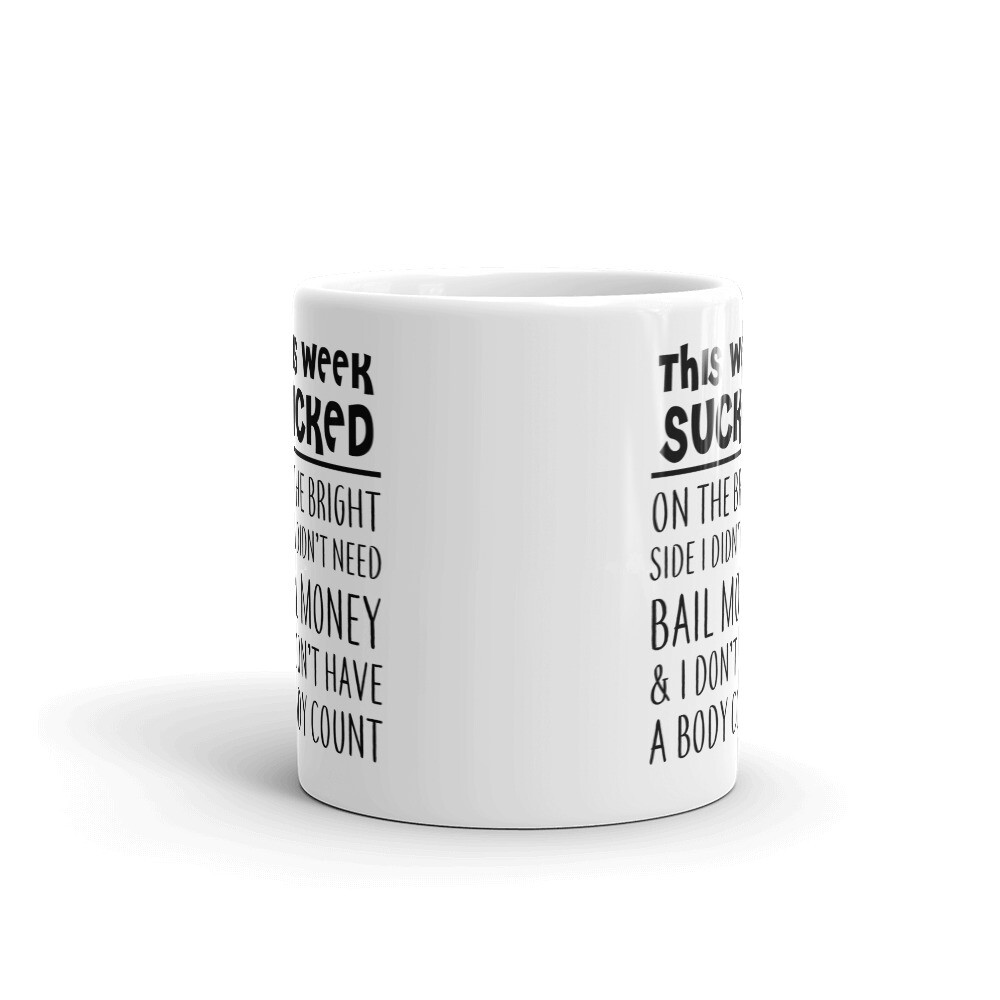 This Week Sucked Didn’t Bail Funny Coffee Tea Ceramic Mug Office Work Cup Gift