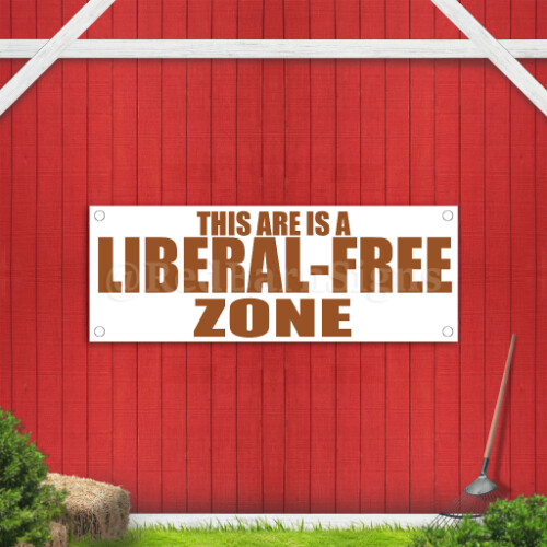 This Area is a Liberal Free Zone Indoor Outdoor Vinyl Banner Design