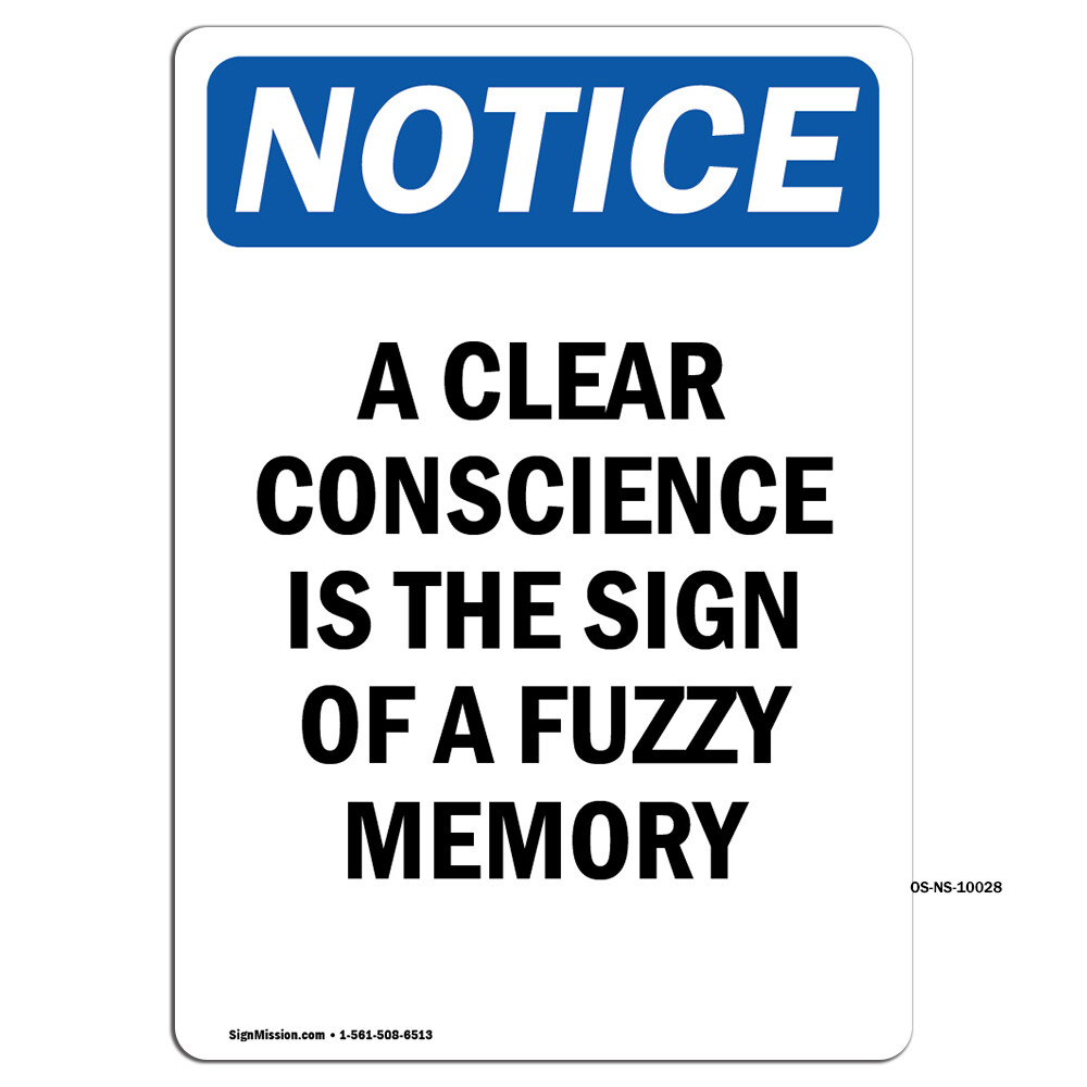 A Clear Conscience Is The OSHA Notice Sign Metal Plastic Decal