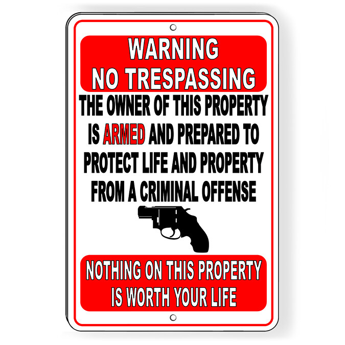 Owner Is Armed Prepared To Protect Not Worth Your Life Metal Sign 5 SIZES SSG01