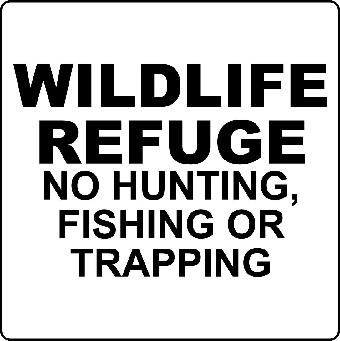 WILDLIFE REFUGE NO HUNTING, FISHING OR TRAPPING 2 | Adhesive Vinyl Sign Decal