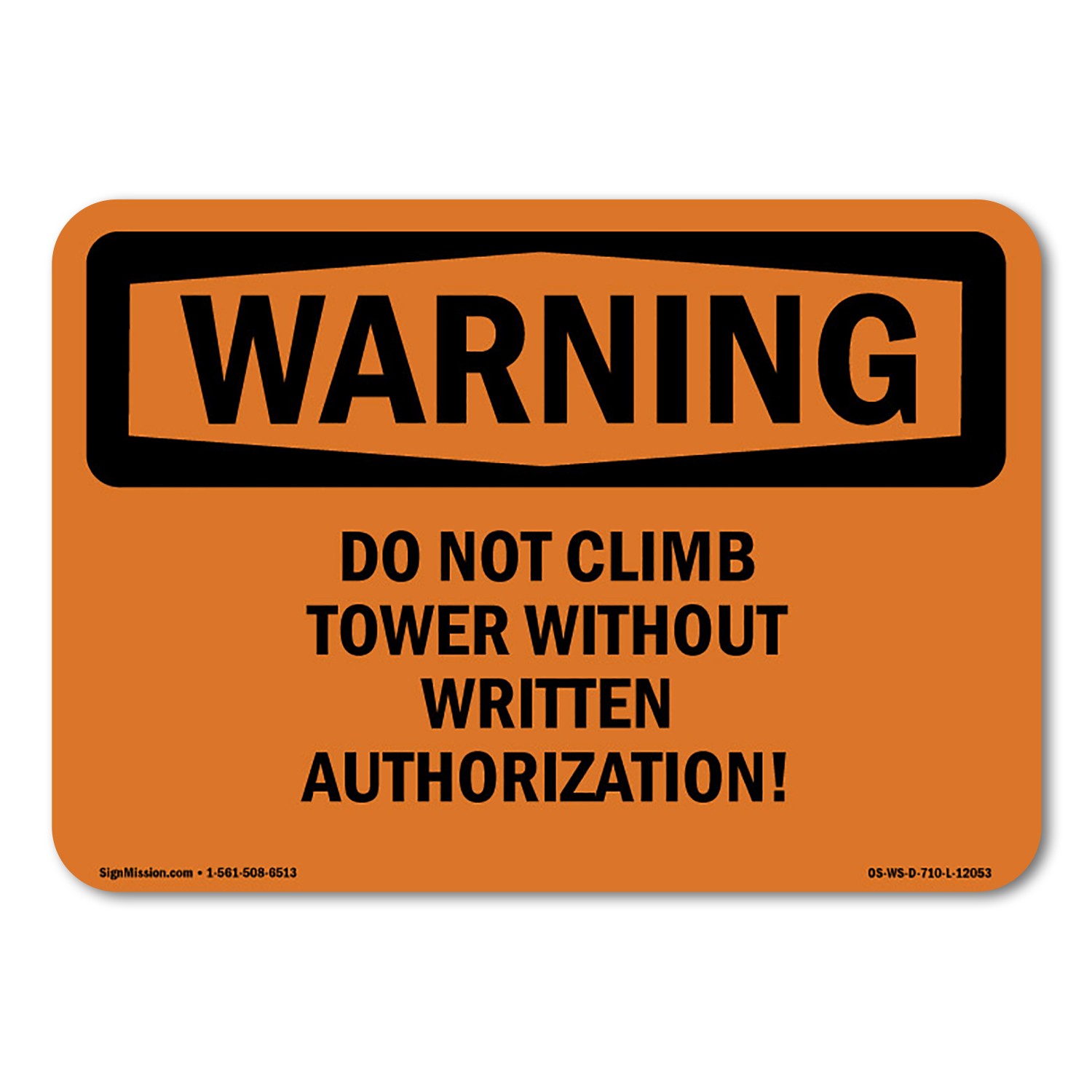 Do Not Climb Tower Without Written Authorization! ANSI Warning Sign Metal