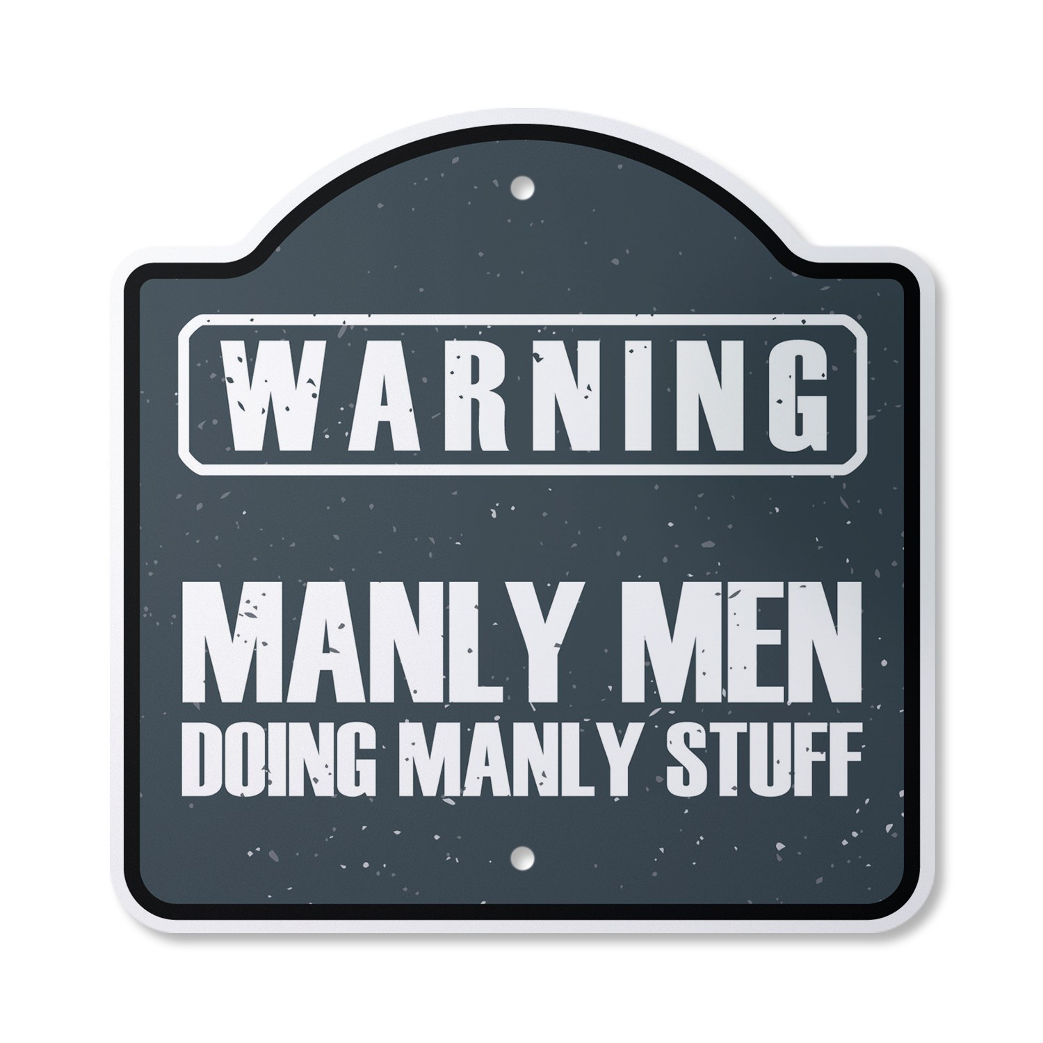 Warning Manly Men Plastic Novelty Sign Warning Men Work Garage Mancave