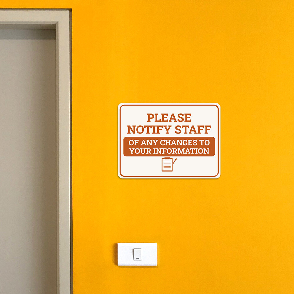 Classic Framed Plus Please Notify Staff of Any Changes to Your Information Sign