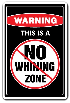NO WHINING ZONE Warning Sign Or Decals cry babies funny whine gag gift wine baby