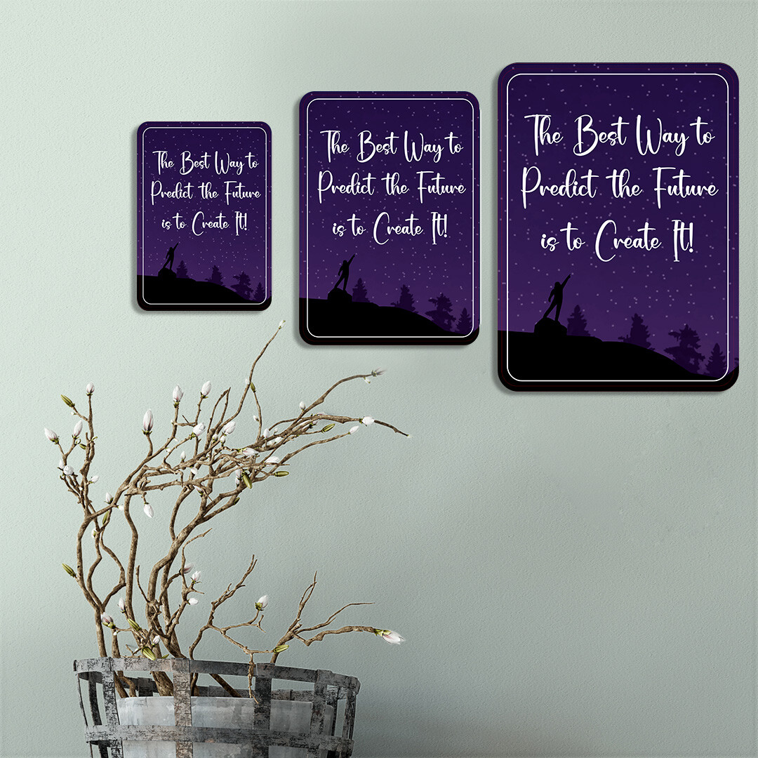Portrait Round Plus The Best Way to Predict the Future is to Create It Sign