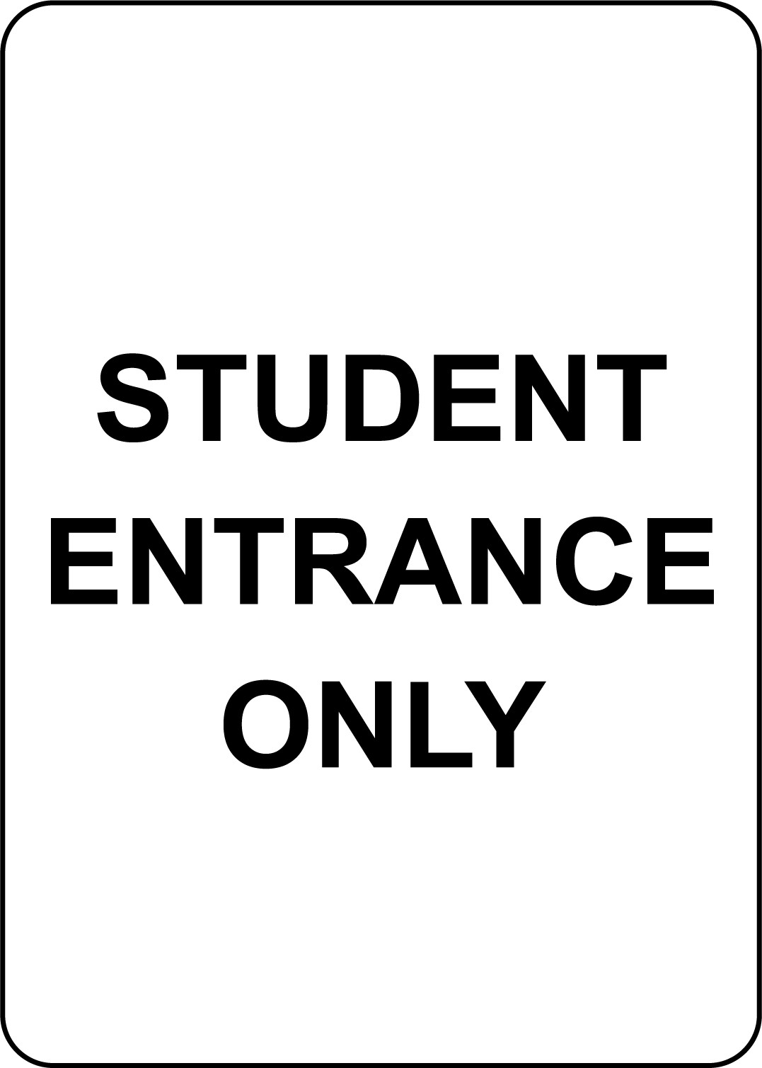 STUDENT ENTRANCE ONLY | Adhesive Vinyl Sign Decal