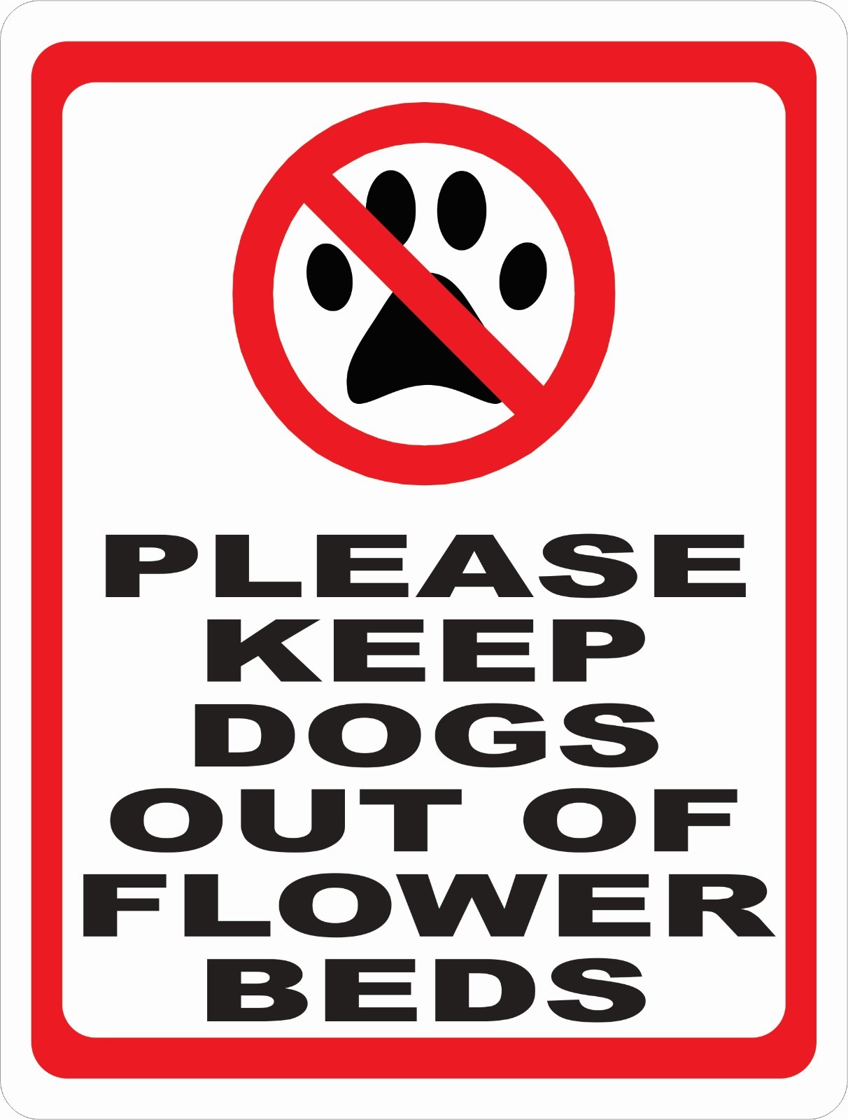 Please Keep Dogs Out of Flower Beds Sign. Size Options. Control Pet Pets Dog