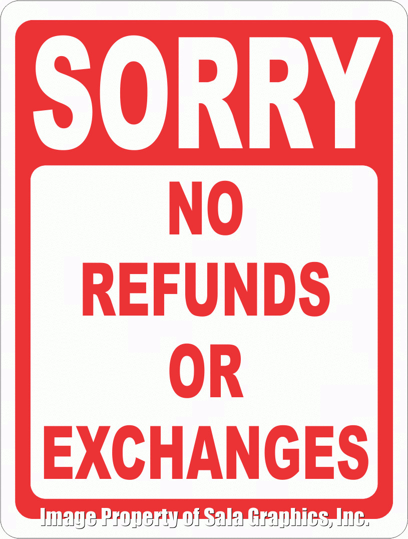 Sorry No Refunds or Exchanges Sign. Size Options. Business Return Policy Rules