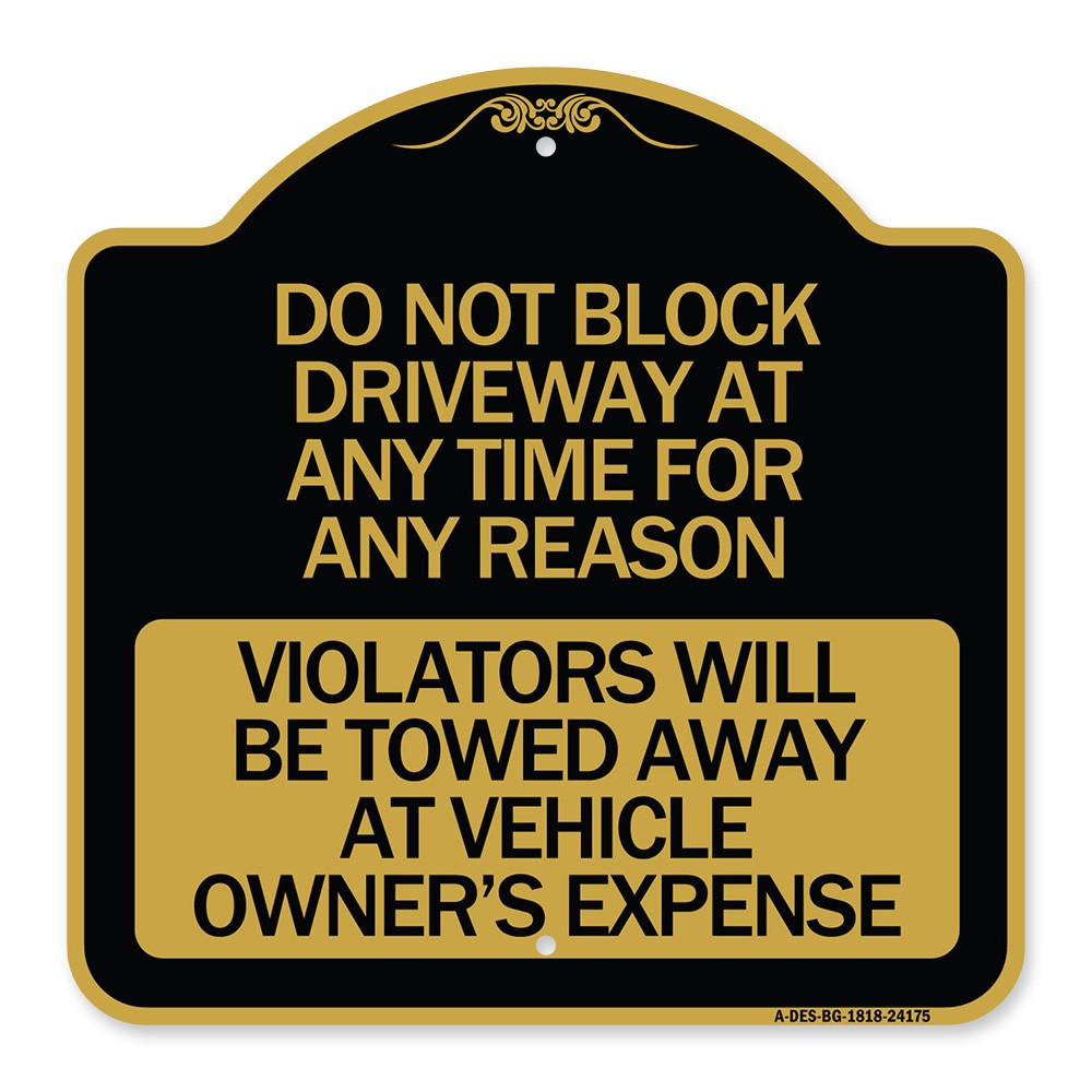 Do Not Block Driveway at Anytime for ANY Reason Violators Will Be Towed Away at
